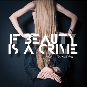 cover of MI & L'AU - IF BEAUTY IS A CRIME - Important Records